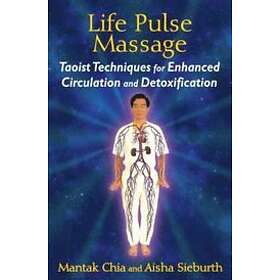 Mantak Chia, Aisha Sieburth: Life Pulse Massage