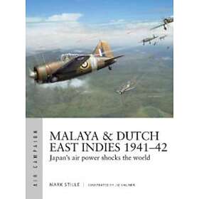 Mark Stille: Malaya &; Dutch East Indies 1941-42