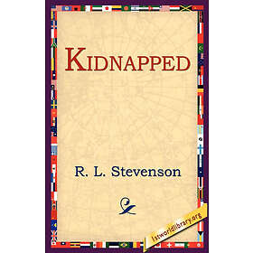 Robert Louis Stevenson, R L Stevenson, 1st World Library: Kidnapped