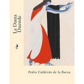 Pedro Calderon de La Barca: La Dama Duende (Spanish Edition)