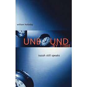 William Holladay: Unbound By Time