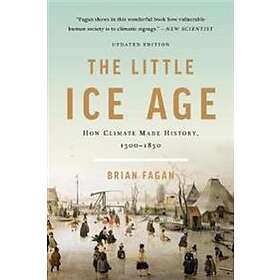 Brian Fagan: The Little Ice Age (Revised)