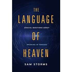 Sam Storms: Language of Heaven, The