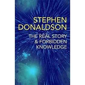 Stephen Donaldson: The Real Story &; Forbidden Knowledge