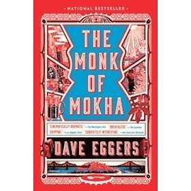 Dave Eggers: Monk Of Mokha