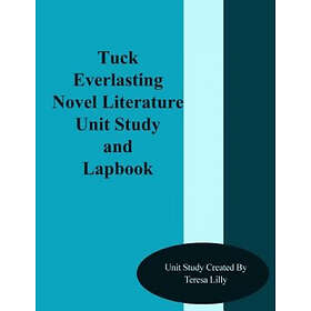 Teresa Ives Lilly: Tuck Everlasting Novel Literature Unit Study and Lapbook
