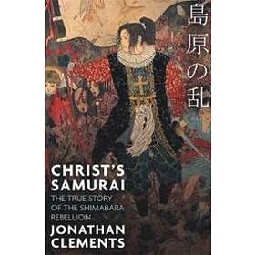 Jonathan Clements: Christ's Samurai