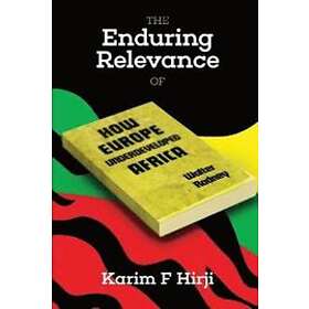 Karim F Hirji: The Enduring Relevance of Walter Rodney's How Europe Underdevelop