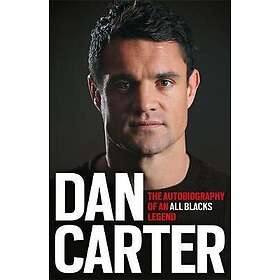 Dan Carter: Dan Carter: The Autobiography of an All Blacks Legend