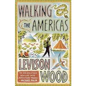 Levison Wood: Walking the Americas