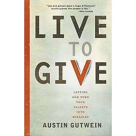 Austin Gutwein: Live to Give