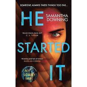Samantha Downing: He Started It