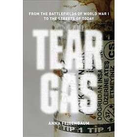 Anna Feigenbaum: Tear Gas