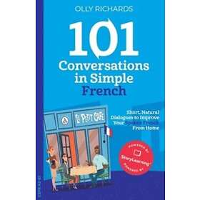Olly Richards: 101 Conversations in Simple French