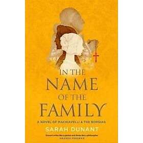 Sarah Dunant: In The Name of the Family