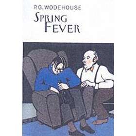 P G Wodehouse: Spring Fever