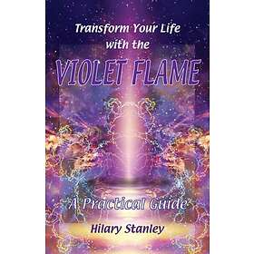 Hilary Stanley: Transform Your Life with Violet Flame