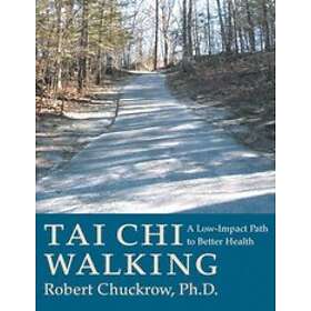 Robert Chuckrow: Tai Chi Walking