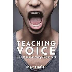 Max Hafler: Teaching Voice: Workshops for Young Performers