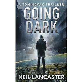 Neil Lancaster: Going Dark