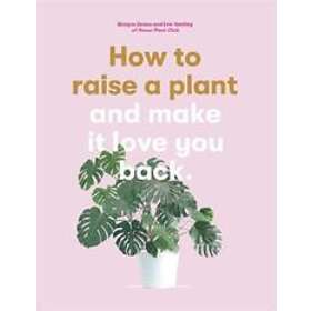 Morgan Doane, Erin Harding: How to Raise a Plant