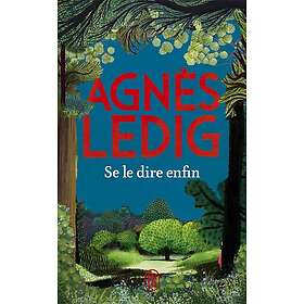 Agnes Ledig: Se le dire enfin