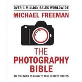 Michael Freeman: The Photography Bible