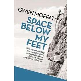 Gwen Moffat: Space Below My Feet