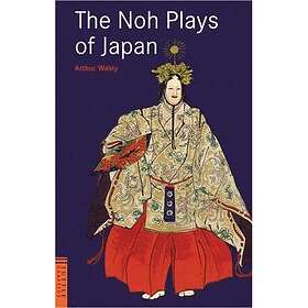 Arthur Waley: The Noh Plays of Japan