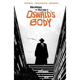Christopher Cantwell: Regarding the Matter of Oswald's Body