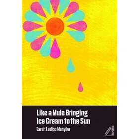 Sarah Ladipo Manyika: Like a Mule Bringing Ice Cream to the Sun