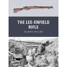 Martin Pegler: The Lee-Enfield Rifle
