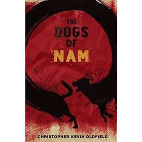 Christopher Oldfield: The Dogs of Nam