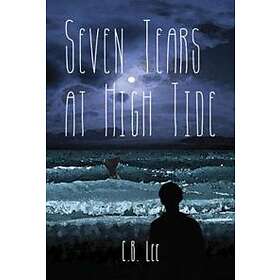 C B Lee: Seven Tears at High Tide