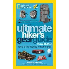 Andrew Skurka: The Ultimate Hiker's Gear Guide, 2nd Edition