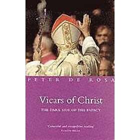 Peter De Rosa: Vicars of Christ