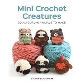 Lauren Bergstrom: Mini Crochet Creatures: 30 Amigurumi Animals to Make