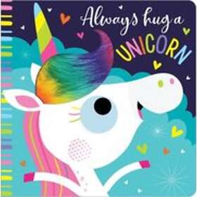 Rosie Greening: Always Hug a Unicorn