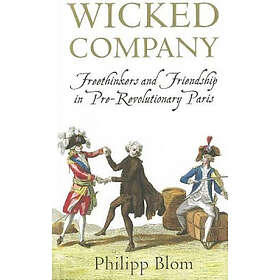 Philipp Blom: Wicked Company