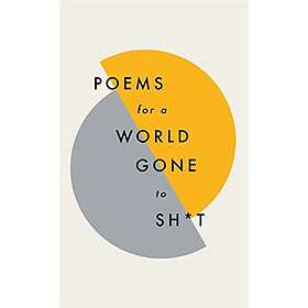 Quercus Poetry: Poems for a world gone to sh*t