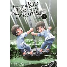 Kei Sanbe, Kei Sanbe: For the Kid I Saw in My Dreams, Vol. 7