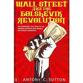 Antony Cyril Sutton: Wall Street and the Bolshevik Revolution