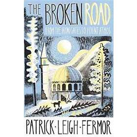 Patrick Leigh Fermor: The Broken Road