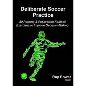 Ray Power: Deliberate Soccer Practice