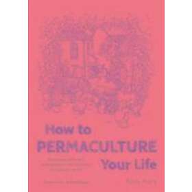 Ross Mars: How to Permaculture Your Life