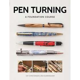 Kip Christensen, Rex Burningham: Pen Turning: A Foundation Course