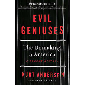 Kurt Andersen: Evil Geniuses