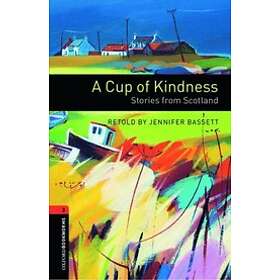 : Oxford Bookworms Library: Level 3:: A Cup of Kindness: Stories from Scotland
