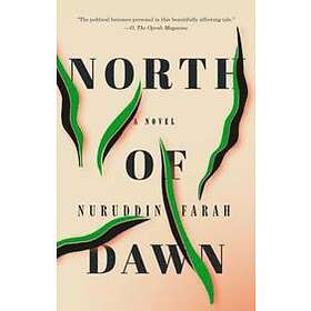 Nuruddin Farah: North Of Dawn