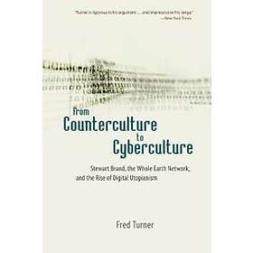 Fred Turner: From Counterculture to Cyberculture